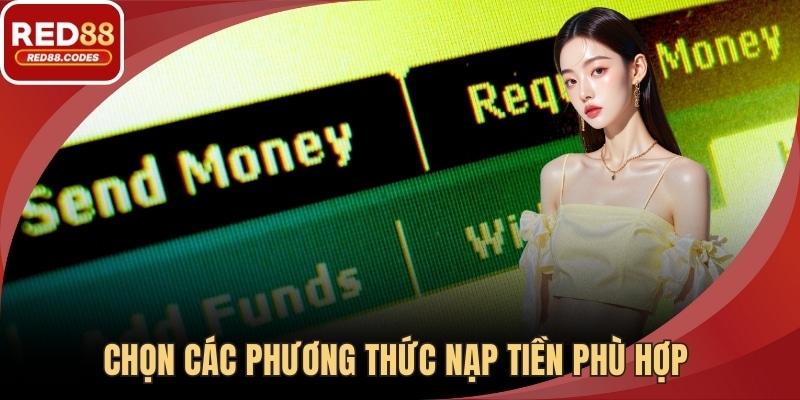 Chọn các phương thức nạp tiền phù hợp