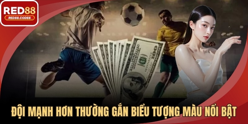 Đội được ưu tiên thường hiển thị kèm dấu âm trước số