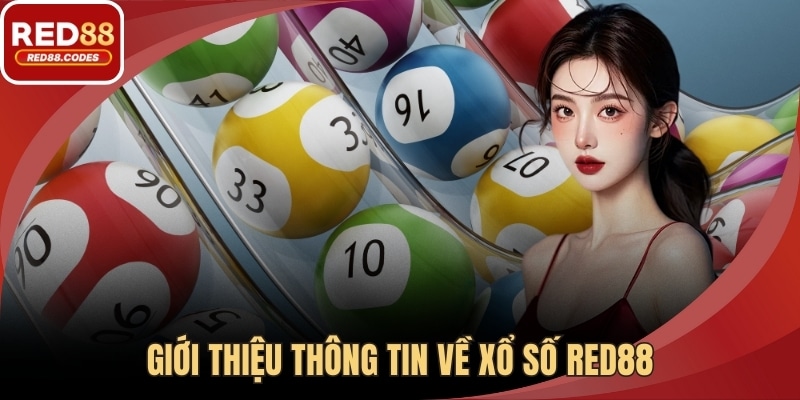 Gioi thiệu thông tin về xổ số RED88