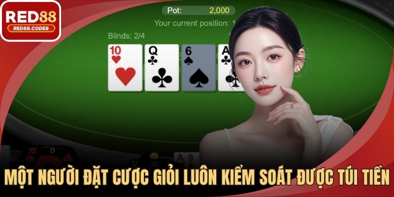 Một người đặt cược giỏi luôn kiểm soát được túi tiền